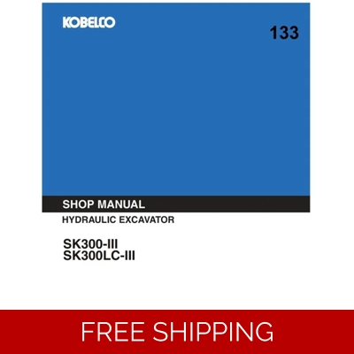 KOBELCO SK300-III, SK300LC-III WORKSHOP REPAIR MANUAL KOBELCO SK300-III, SK300LC-III WORKSHOP REPAIR MANUAL